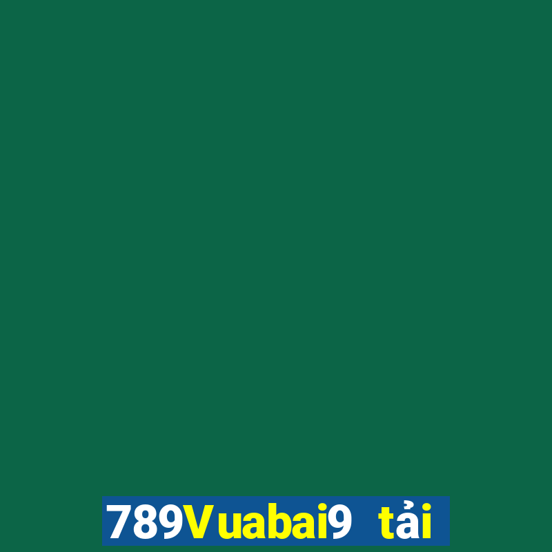 789Vuabai9 tải về điện tử