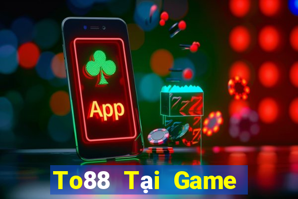 To88 Tại Game Bài Đổi Thưởng Nạp Bằng Sms