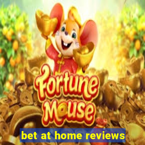 bet at home reviews