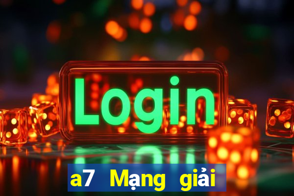 a7 Mạng giải trí dj