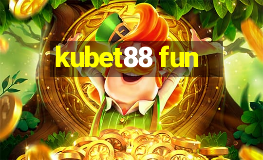 kubet88 fun