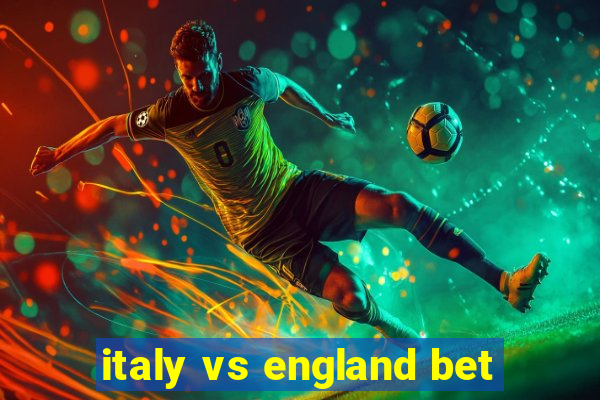 italy vs england bet