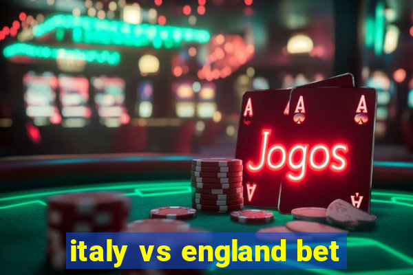 italy vs england bet