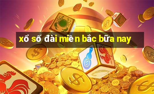 xổ số đài miền bắc bữa nay