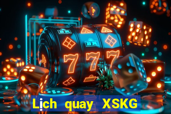 Lịch quay XSKG ngày thứ sáu