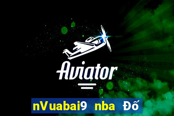 nVuabai9 nba Đố Bóng Rổ Xổ Số