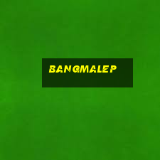 bangmalep