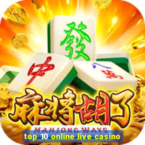 top 10 online live casino