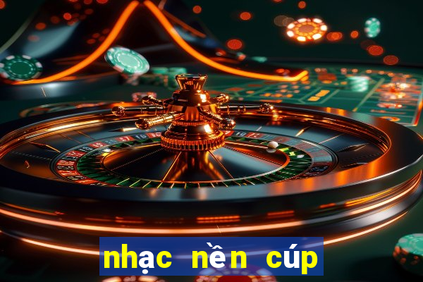 nhạc nền cúp c1 châu âu