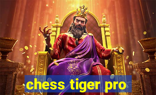 chess tiger pro