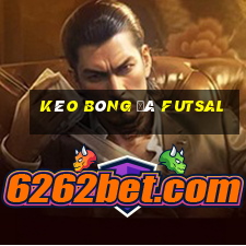 kèo bóng đá futsal