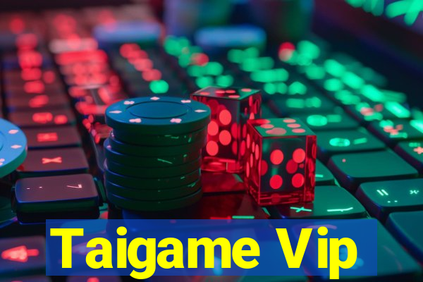 Taigame Vip