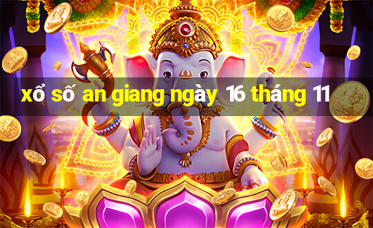 xổ số an giang ngày 16 tháng 11