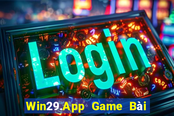 Win29.App Game Bài Online Uy Tín