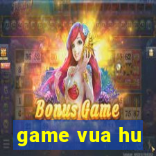 game vua hu