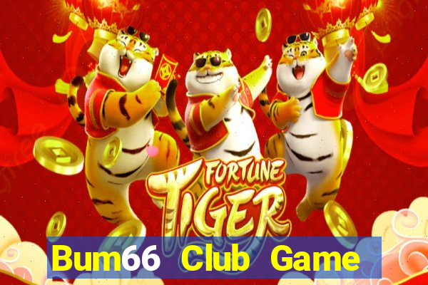 Bum66 Club Game Bài Online Uy Tín