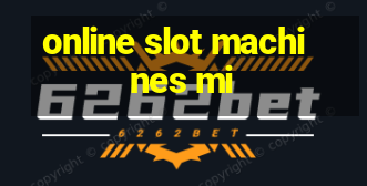 online slot machines mi