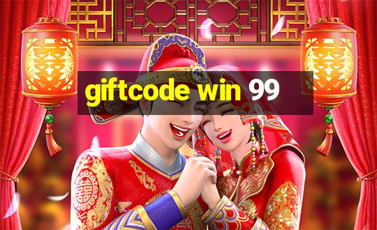 giftcode win 99