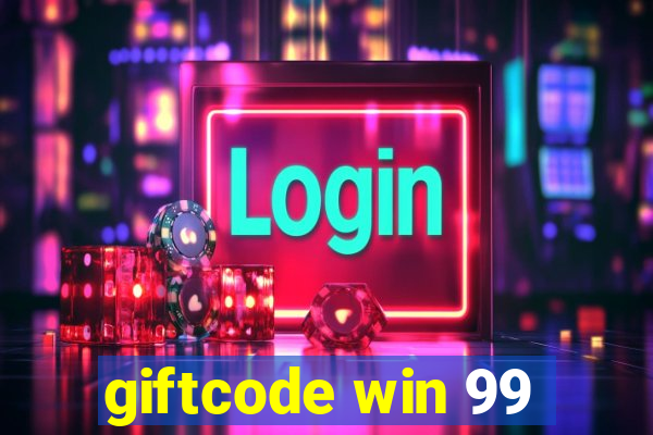 giftcode win 99