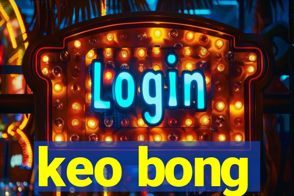 keo bong