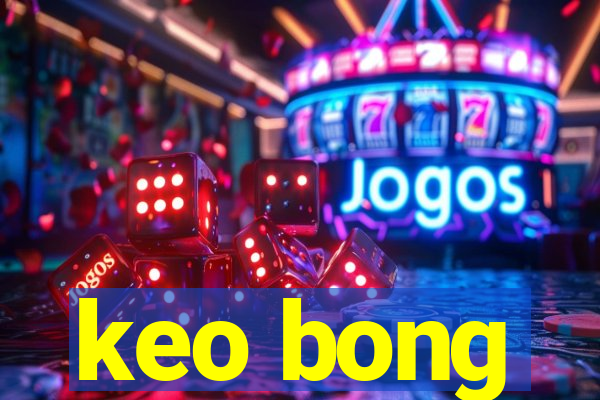 keo bong