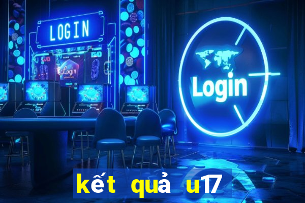 kết quả u17 châu âu