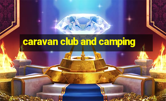 caravan club and camping