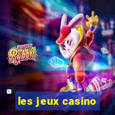 les jeux casino