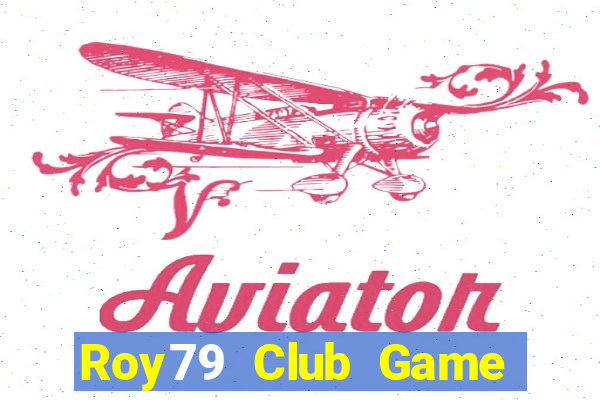 Roy79 Club Game Bài 99