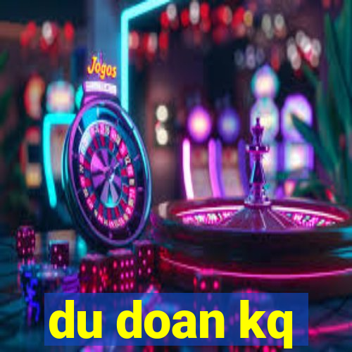 du doan kq