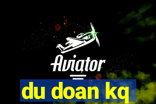 du doan kq