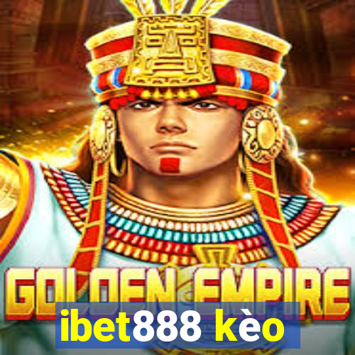 ibet888 kèo