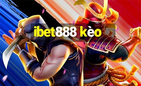 ibet888 kèo