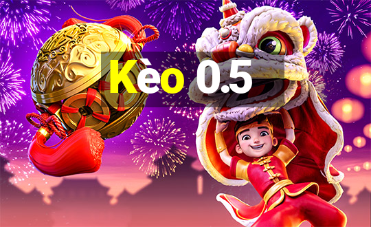 Kèo 0.5