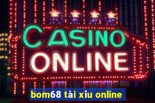 bom68 tài xỉu online