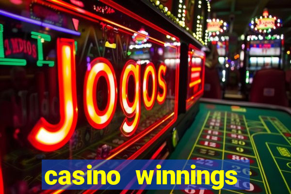 casino winnings cash or check