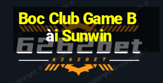 Boc Club Game Bài Sunwin