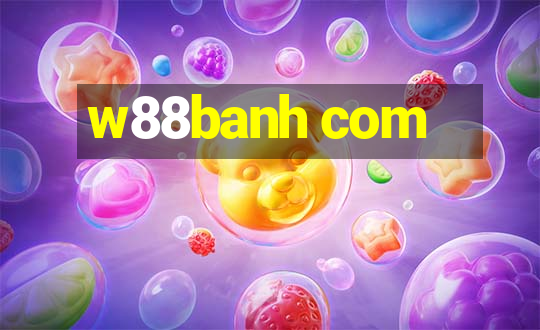 w88banh com