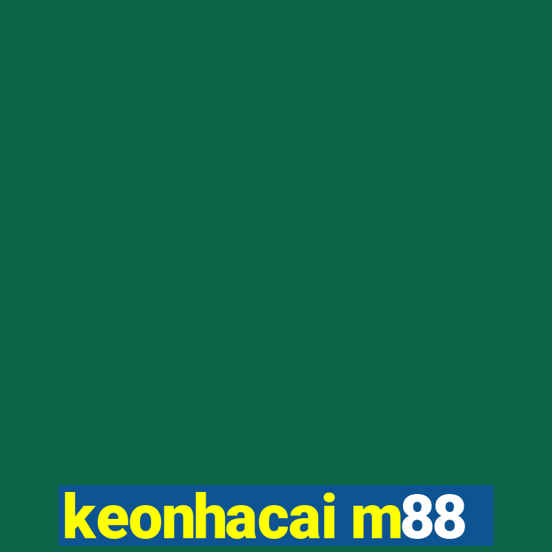 keonhacai m88