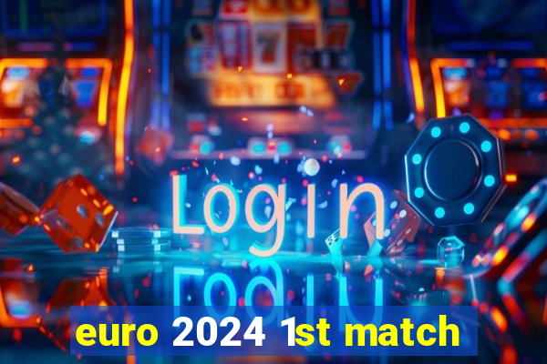 euro 2024 1st match