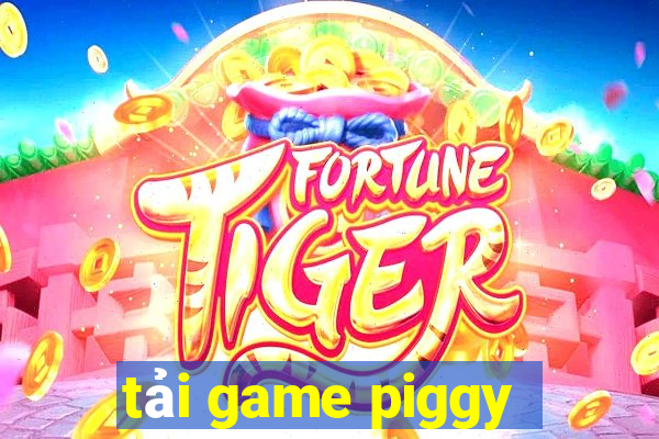 tải game piggy