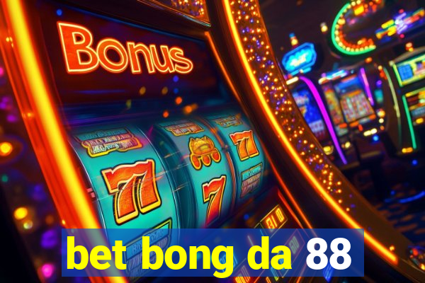 bet bong da 88