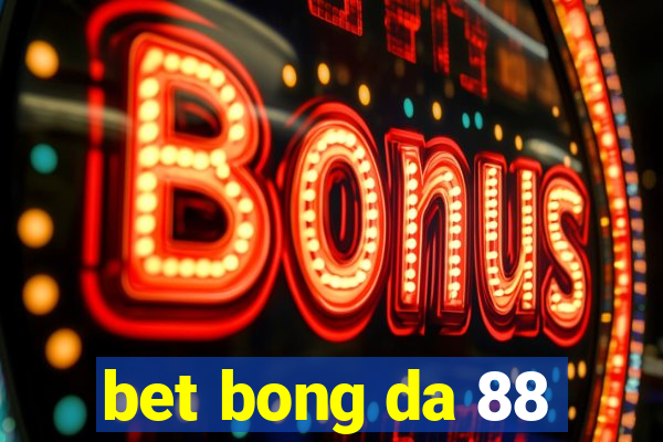 bet bong da 88