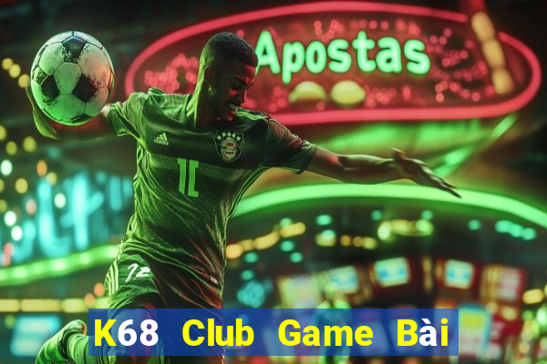 K68 Club Game Bài Ma Cao