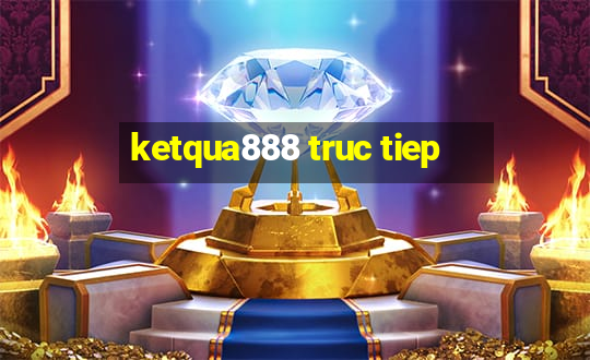 ketqua888 truc tiep