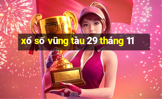 xổ số vũng tàu 29 tháng 11