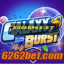 ku casino bị bắt