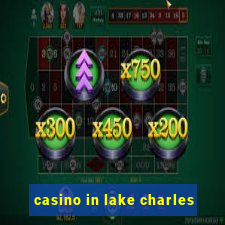 casino in lake charles