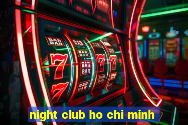 night club ho chi minh