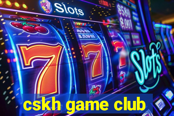 cskh game club